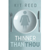 Thinner Than Thou