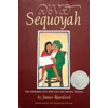 2004 - Sequoyah:<br/>The Cherokee Man Who Gave His People Writing